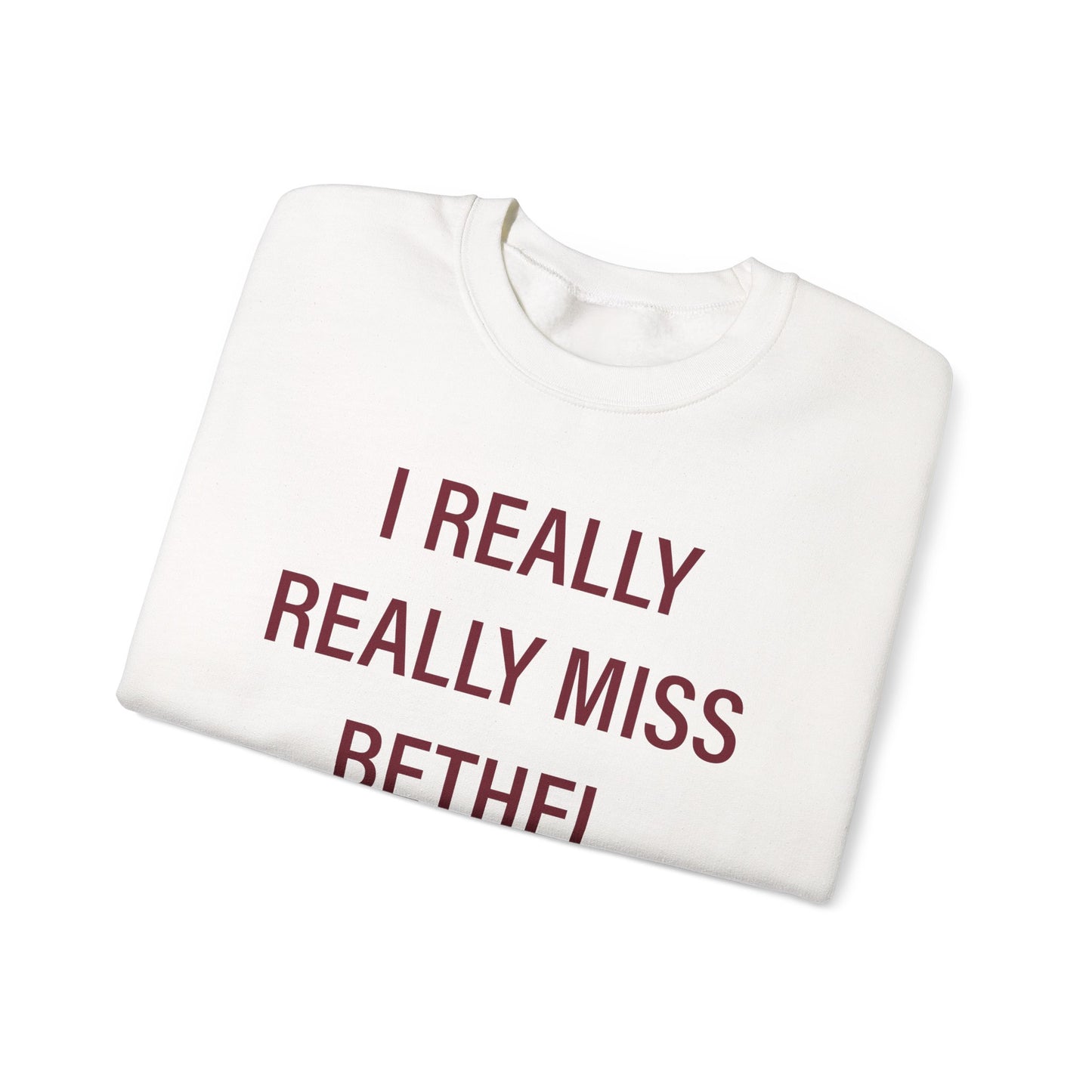 I Really Really Miss Bethel Unisex Heavy Blend™ Crewneck Sweatshirt