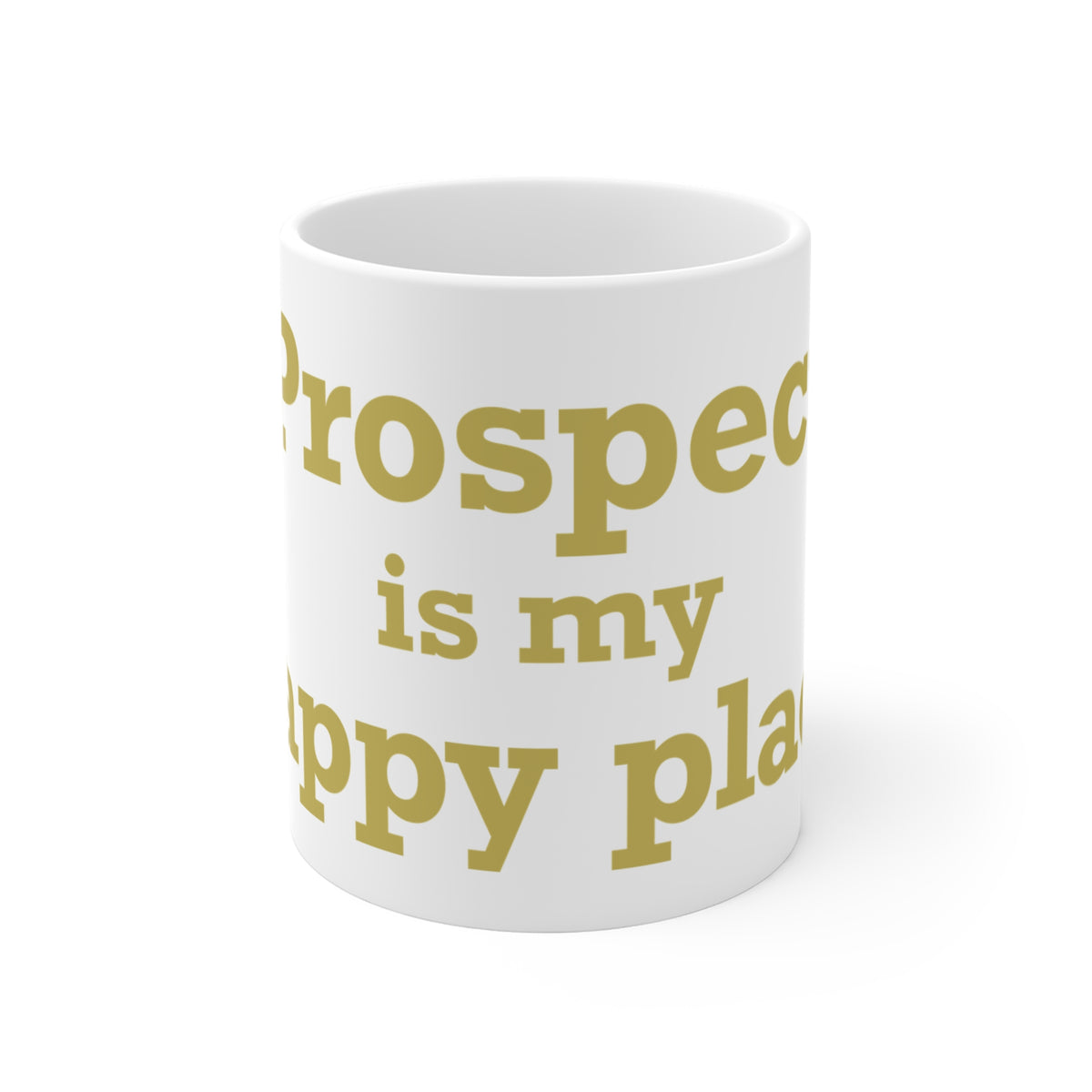 Prospect is My Happy Place Mug 11oz