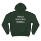 I Really Really Miss Trumbull Champion Hoodie