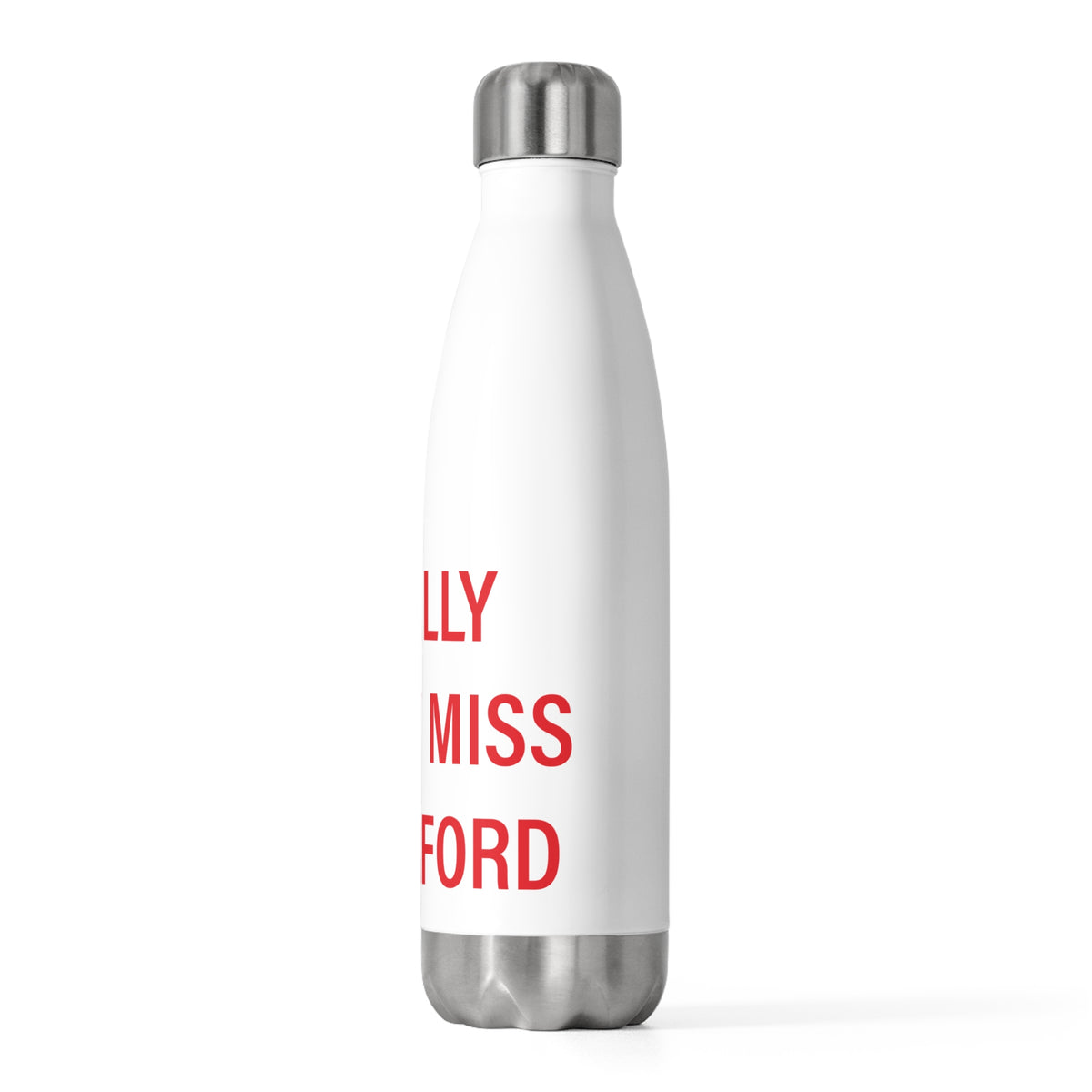 I Really Really Miss Waterford 20oz Insulated Bottle