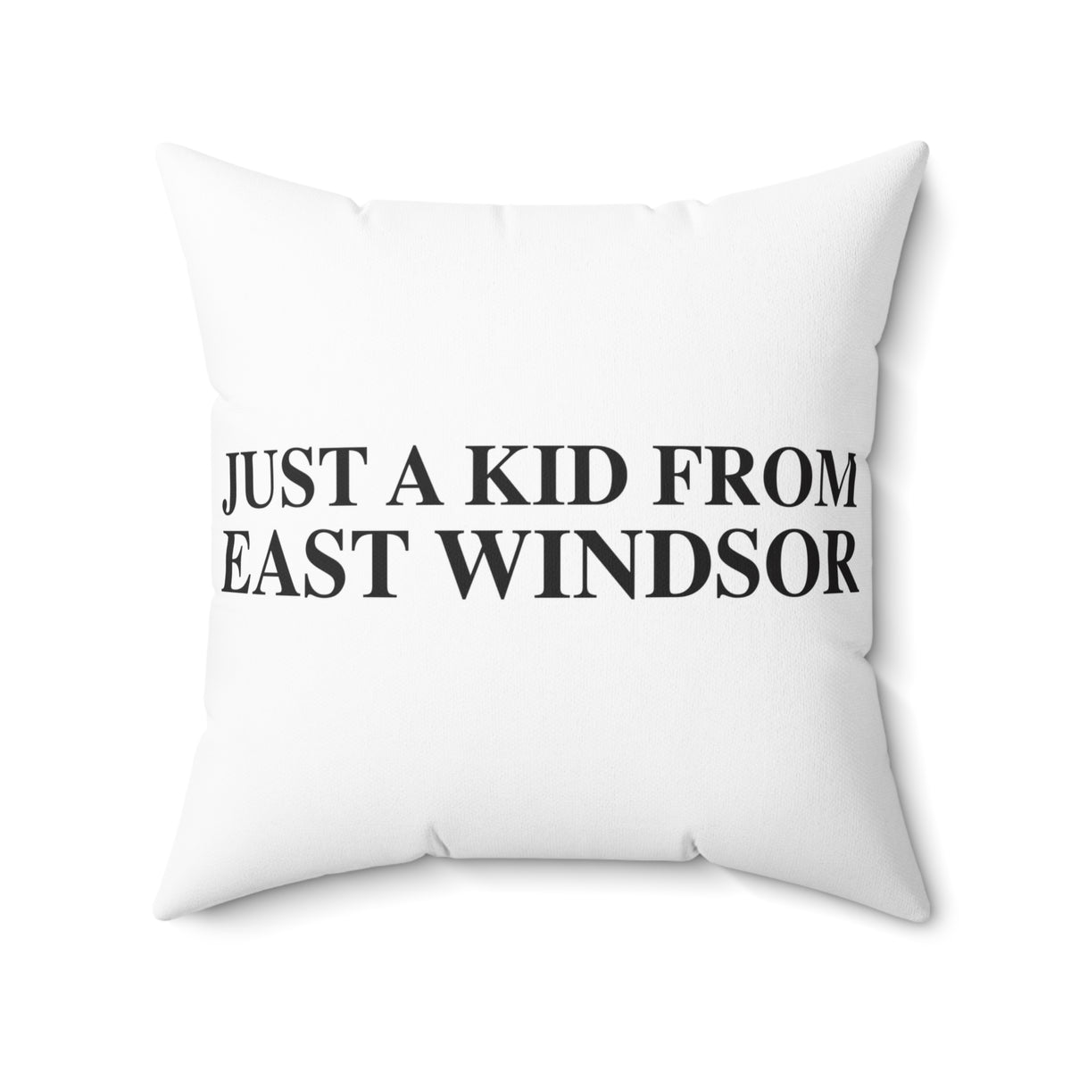 Just a kid from East Windsor Spun Polyester Square Pillow