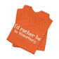 I'd rather be in Waterbury. Unisex Jersey Short Sleeve Tee