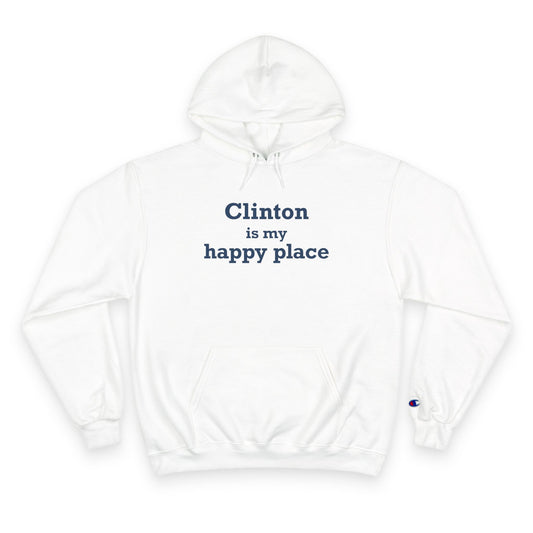 Clinton is My Happy Place Champion Hoodie
