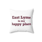 East Lyme is My Happy Place Spun Polyester Square Pillow