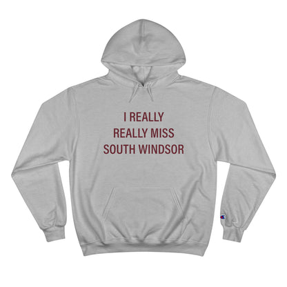 I Really Really Miss South Windsor Champion Hoodie