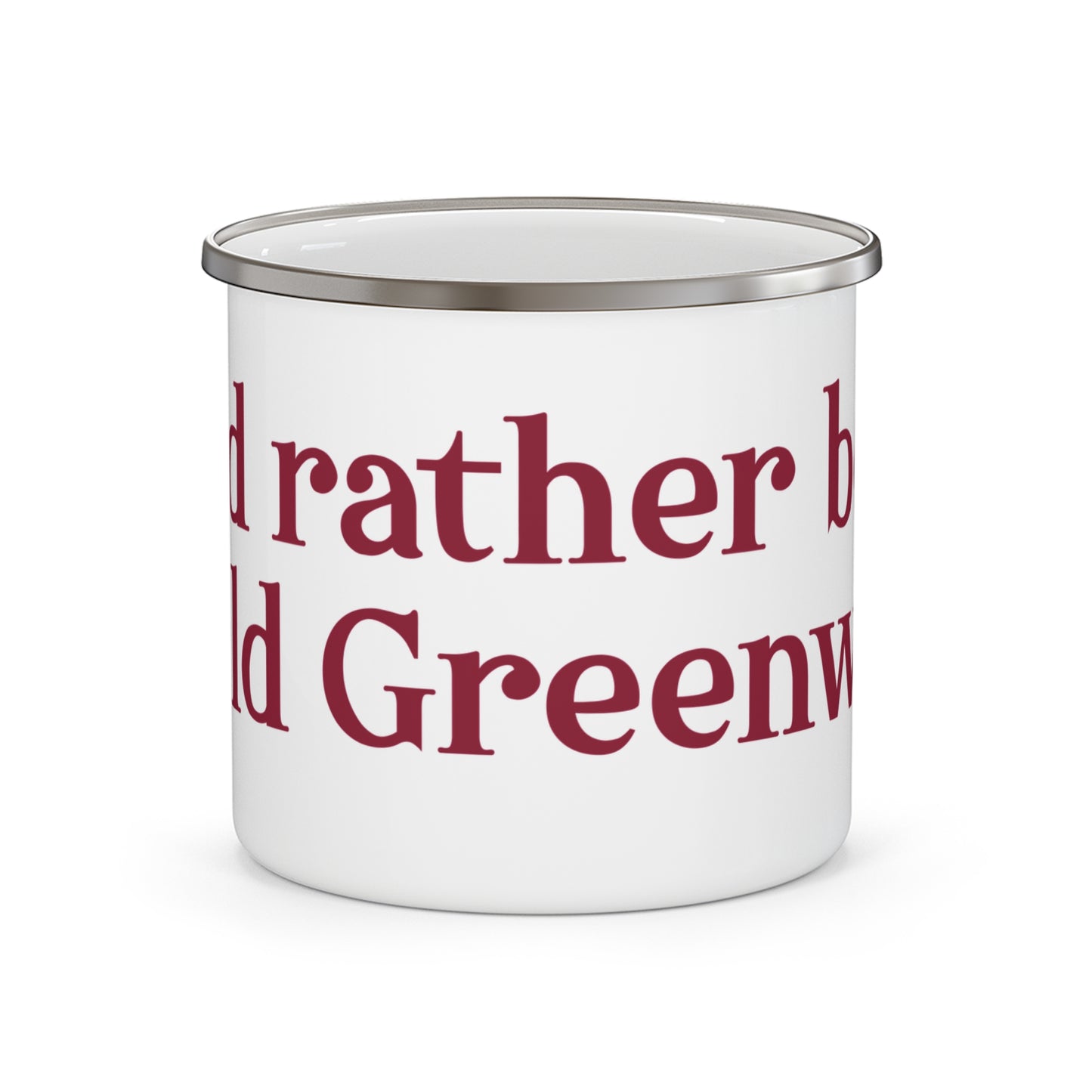 I’d rather be in Old Greenwich Enamel Camping Mug