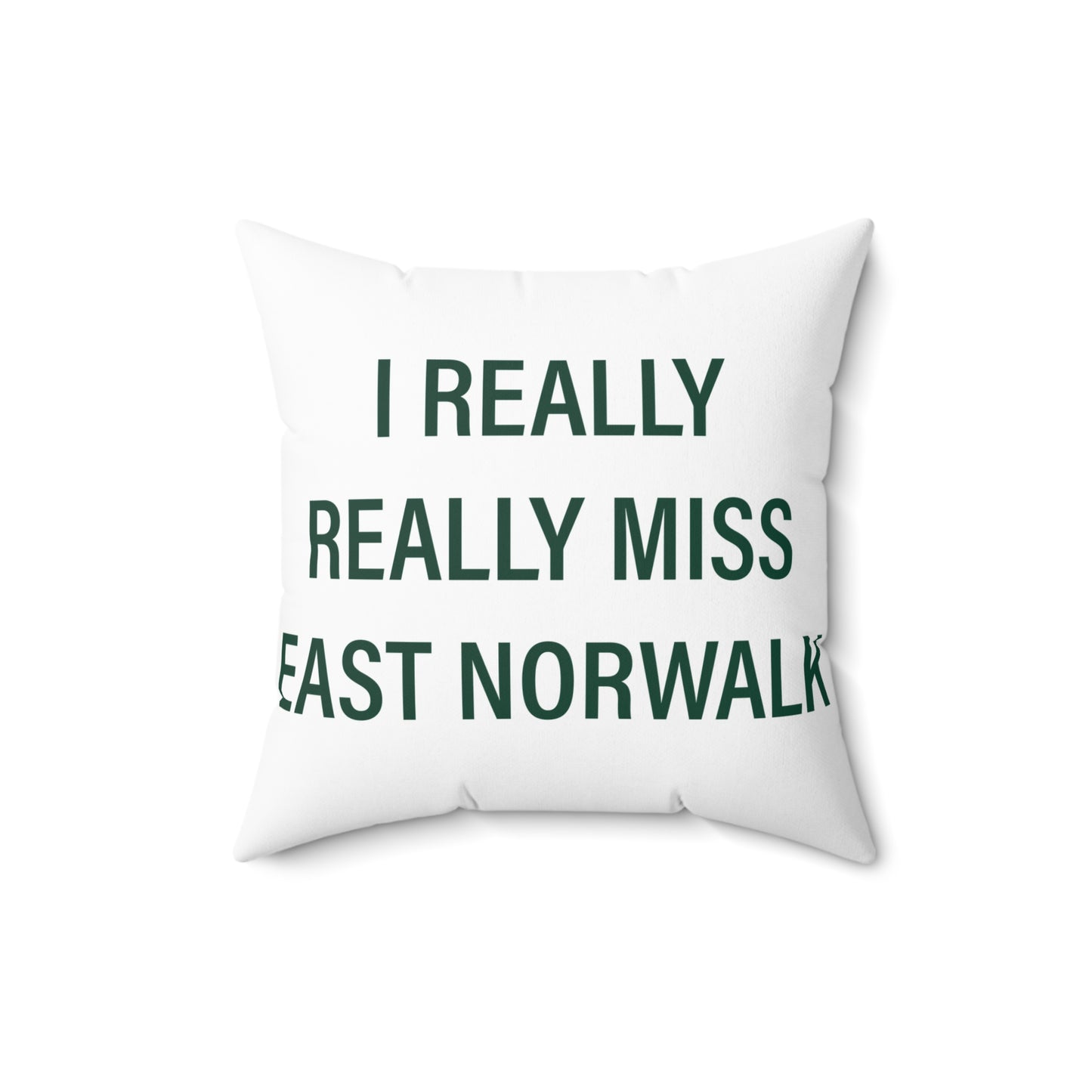 I Really Really Miss East Norwalk Spun Polyester Square Pillow