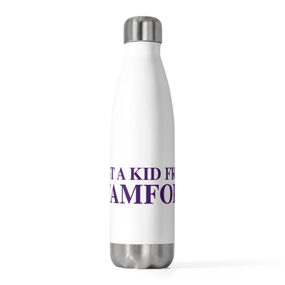 Just a kid from Stamford 20oz Insulated Bottle