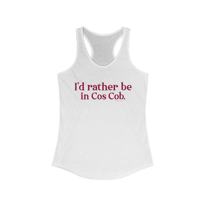 I’d rather be in Cos Cob Women's Ideal Racerback Tank Top