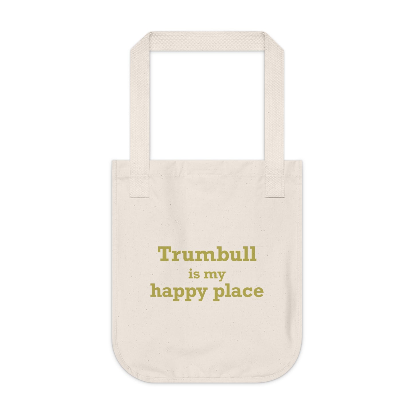 Trumbull Is My Happy Place Organic Canvas Tote Bag