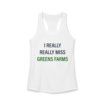 I Really Really Miss Greens Farms Women's Ideal Racerback Tank Top