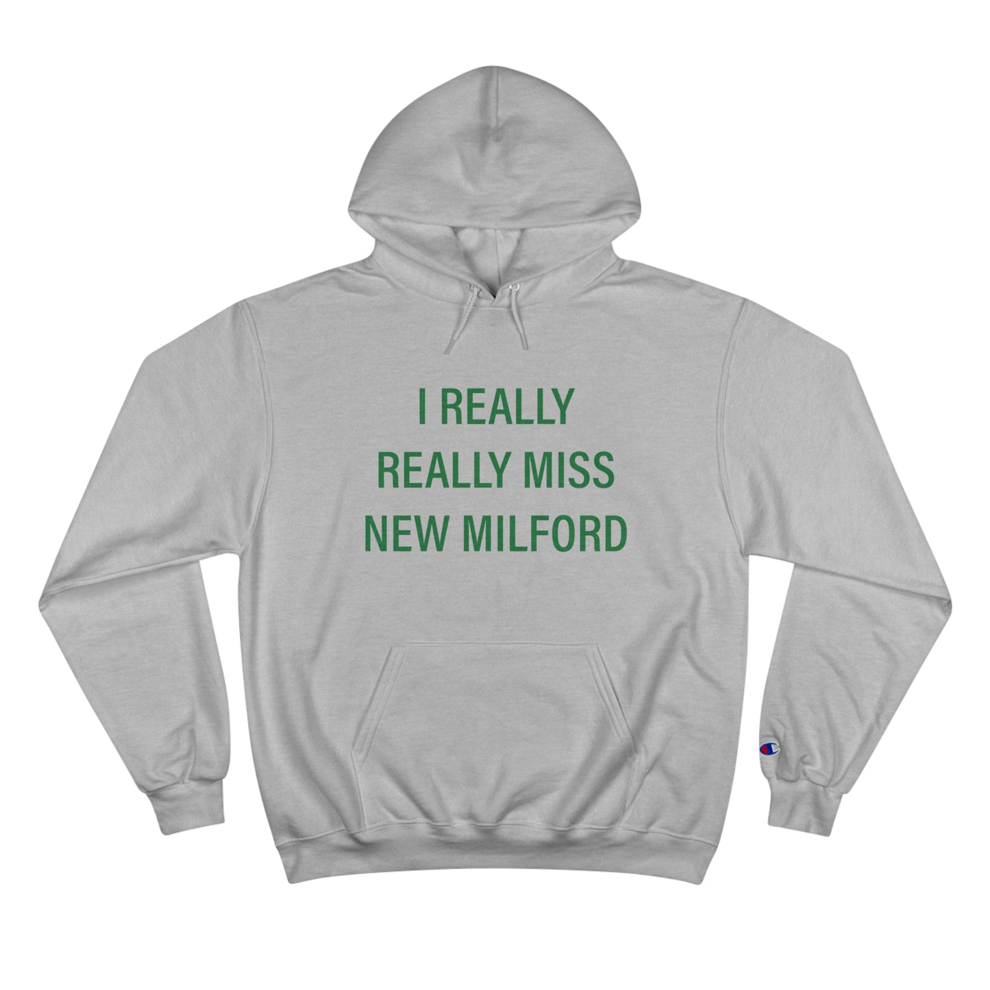 I Really Really Miss New Milford Champion Hoodie