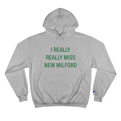 I Really Really Miss New Milford Champion Hoodie