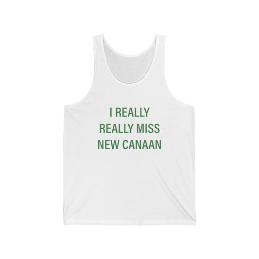 I Really Really Miss New Canaan Unisex Jersey Tank