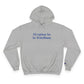 I'd rather be in Windham. Champion Hoodie