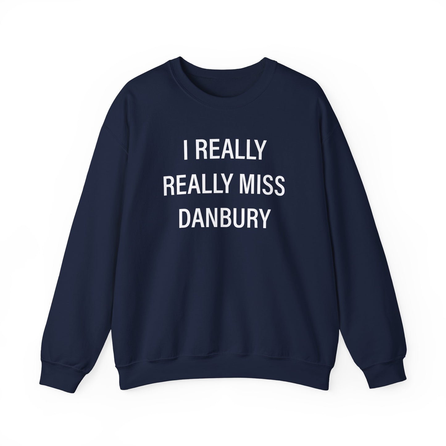 I Really Really Miss Danbury Unisex Heavy Blend™ Crewneck Sweatshirt