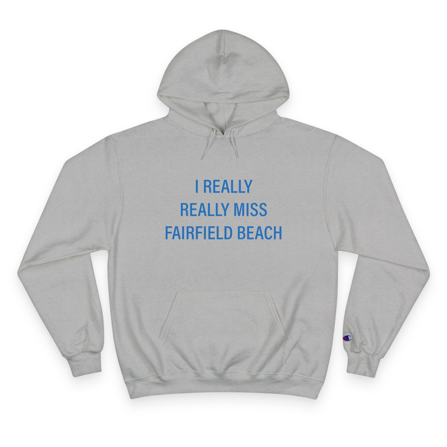 I Really Really Miss Fairfield Beach Champion Hoodie