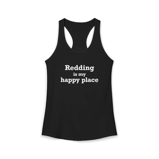 Redding Is My Happy Place Women's Ideal Racerback Tank Top