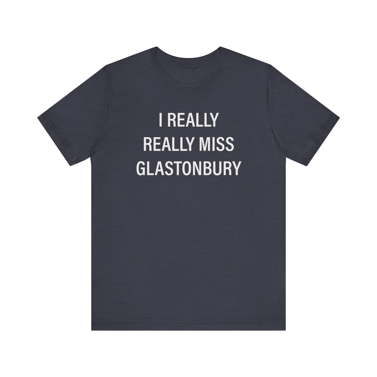 I Really Really Miss Glastonbury Unisex Jersey Short Sleeve Tee