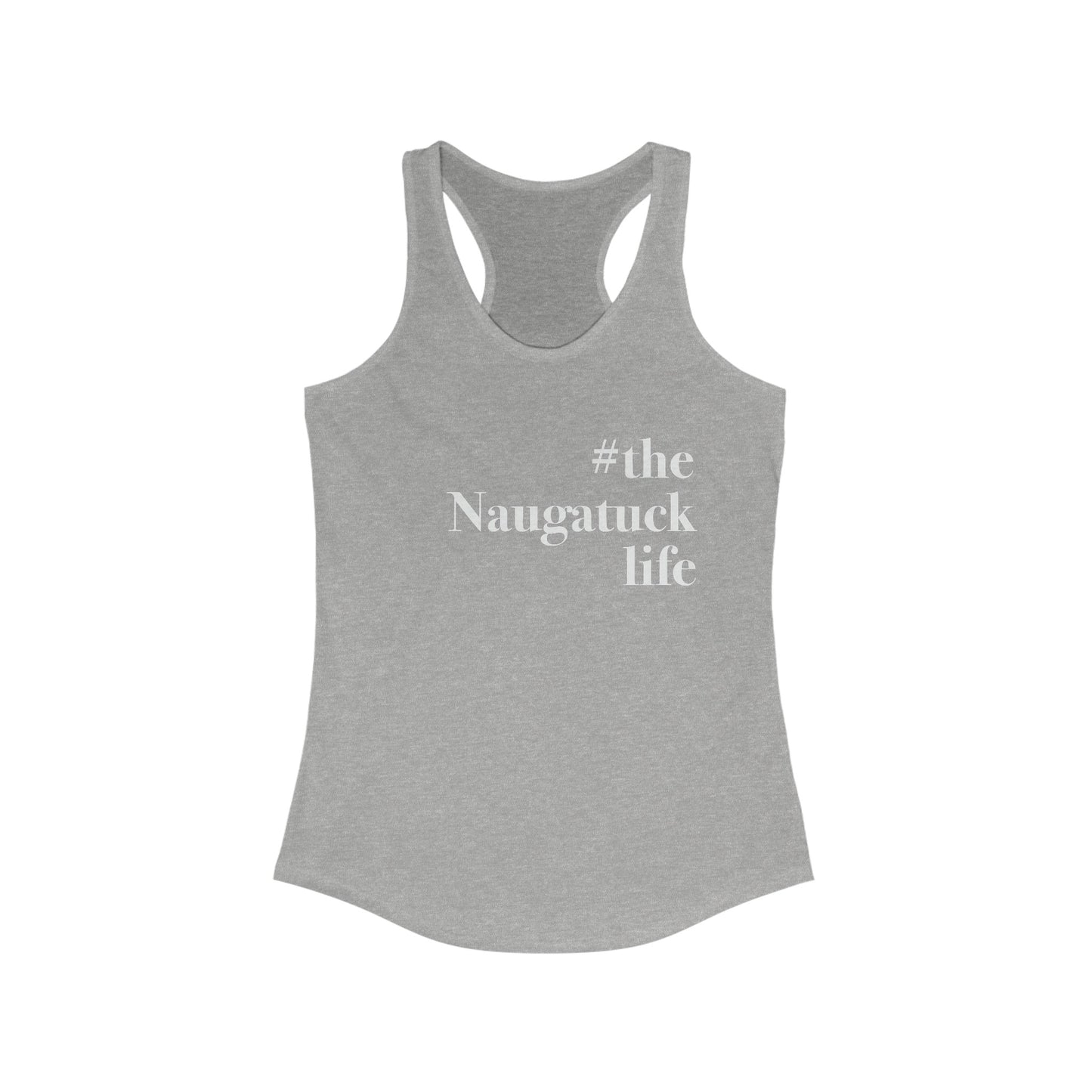 #thenaugatucklife Women's Ideal Racerback Tank