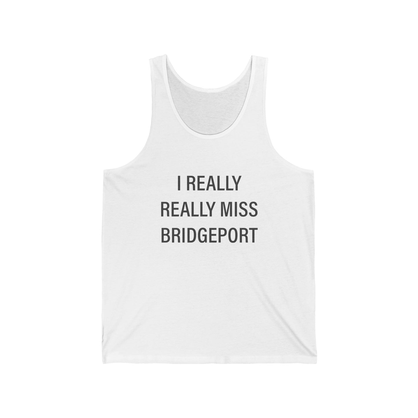 I Really Really Miss Bridgeport Unisex Jersey Tank Top