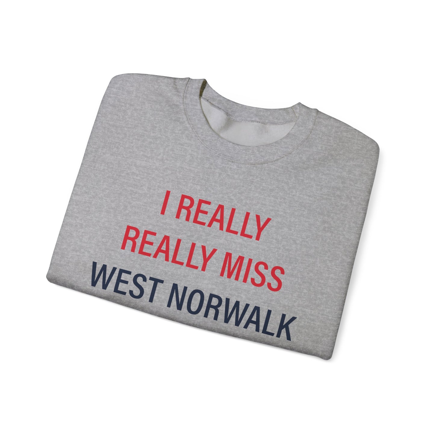 I Really Really Miss  West Norwalk Unisex Heavy Blend™ Crewneck Sweatshirt