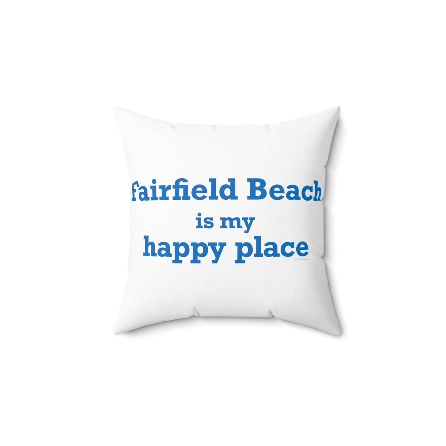 Fairfield Beach is My Happy Place Spun Polyester Square Pillow