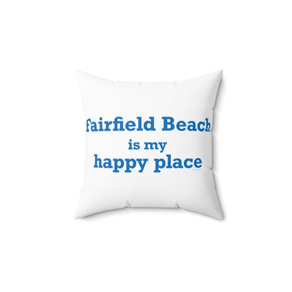 Fairfield Beach is My Happy Place Spun Polyester Square Pillow