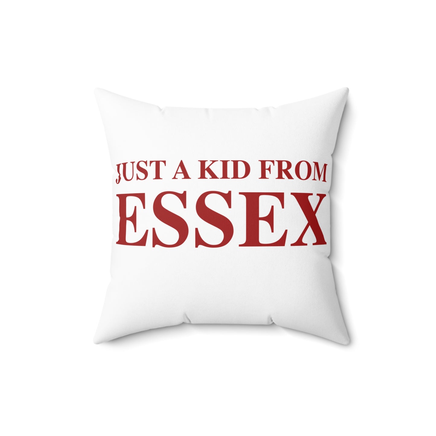 Just a kid from Essex Spun Polyester Square Pillow
