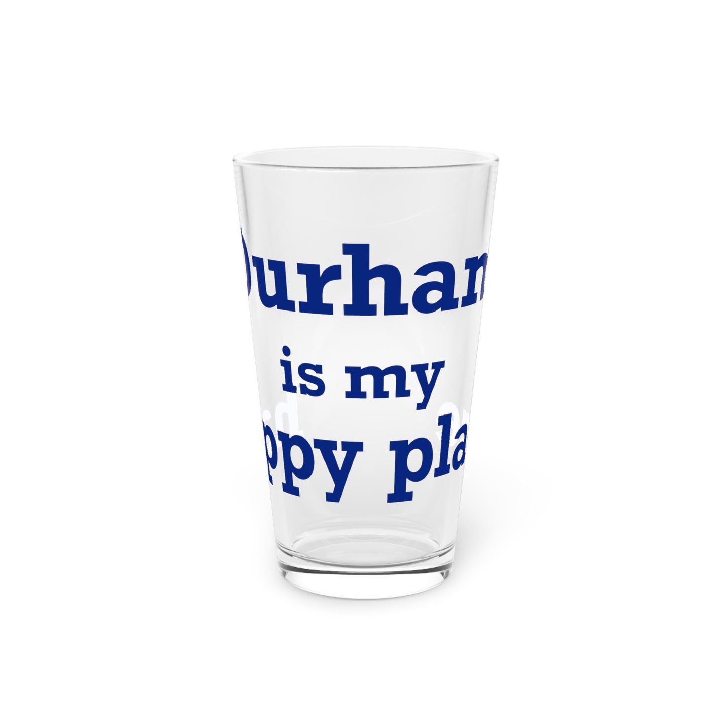 Durham is My Happy Place Pint Glass, 16oz