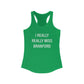 I Really Really Miss Branford Women's Ideal Racerback Tank