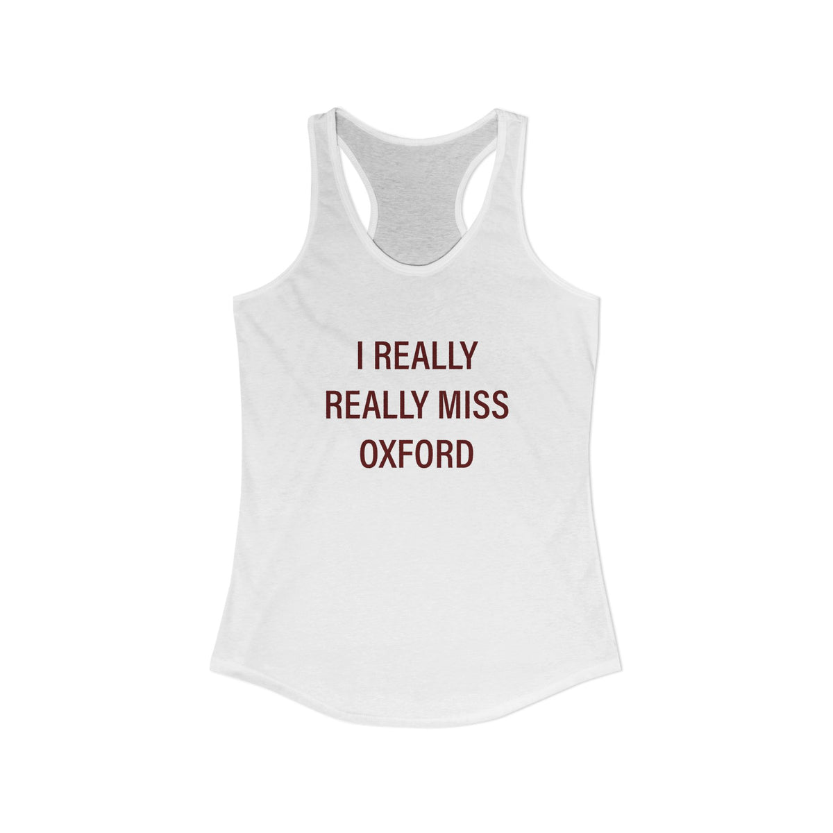 I Really Really Miss Oxford Women's Ideal Racerback Tank Top