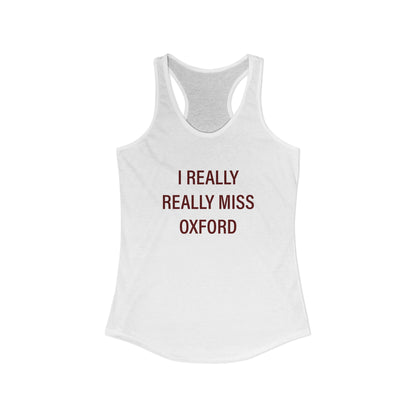 I Really Really Miss Oxford Women's Ideal Racerback Tank Top