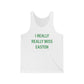I Really Really Miss Easton Unisex Jersey Tank Top