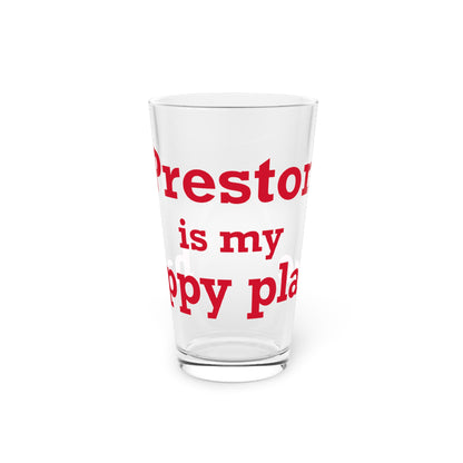 Preston is My Happy Place Pint Glass, 16oz