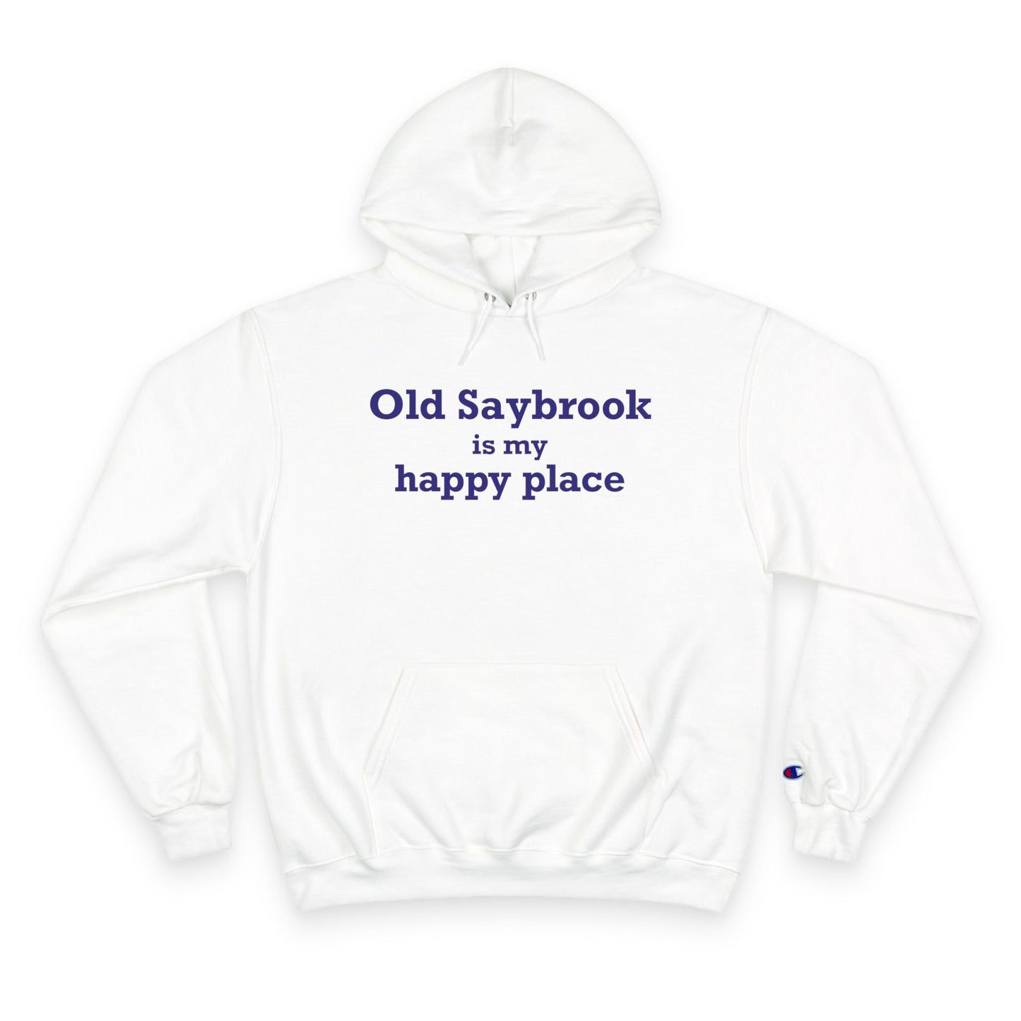 Old Saybrook is My Happy Place Champion Hoodie