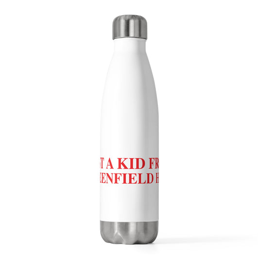 Just a kid from Greenfield Hill 20oz Insulated Bottle