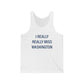 I Really Really Miss Washington Unisex Jersey Tank Top