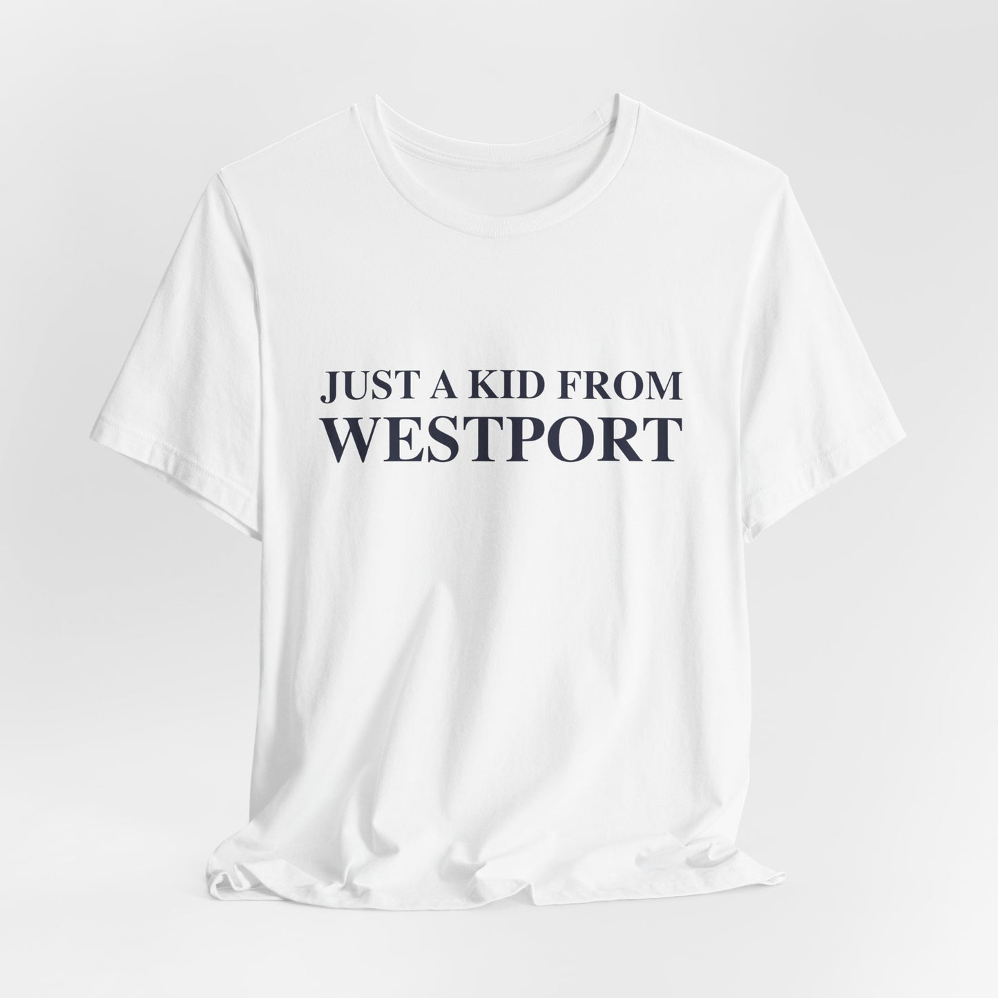 Just a kid from Westport Unisex Jersey Short Sleeve T-Shirt