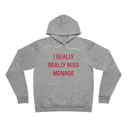 I Really Really Miss Monroe Unisex Sponge Fleece Pullover Hoodie