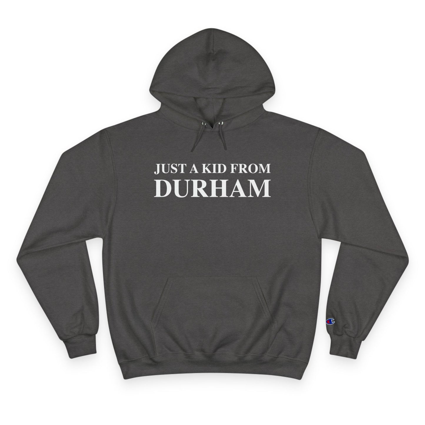 Just a kid from Durham Champion Hoodie