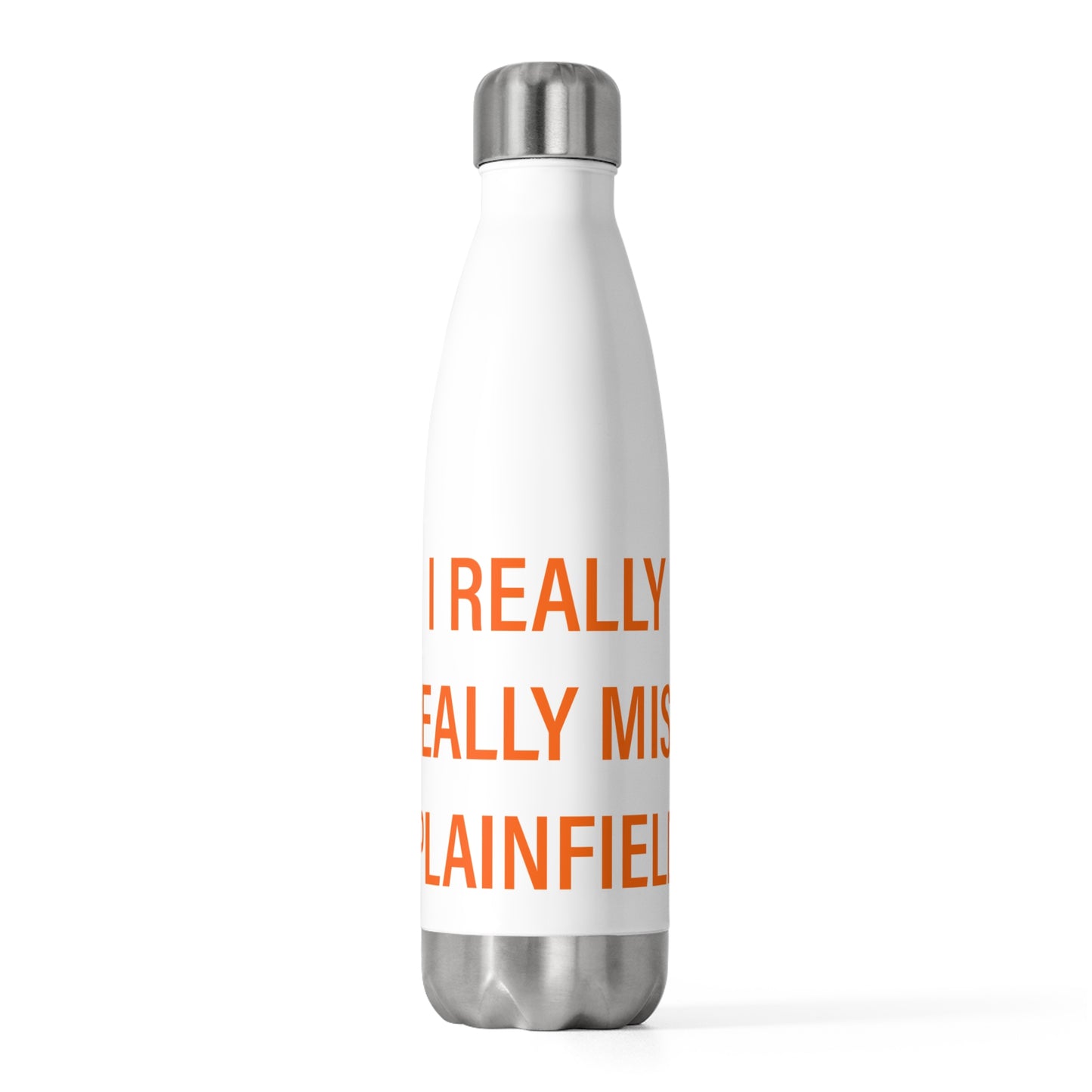 I Really Really Miss Plainfield 20oz Insulated Bottle