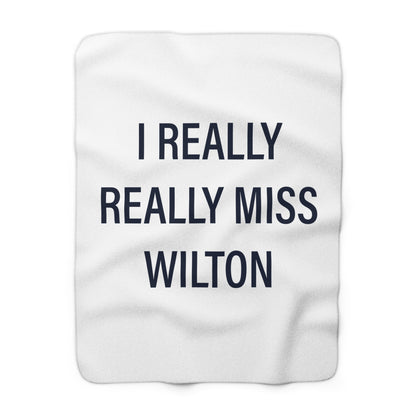 I Really Really Miss Wilton Sherpa Fleece Blanket