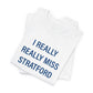 I Really Really Miss Stratford Unisex Jersey Short Sleeve Tee