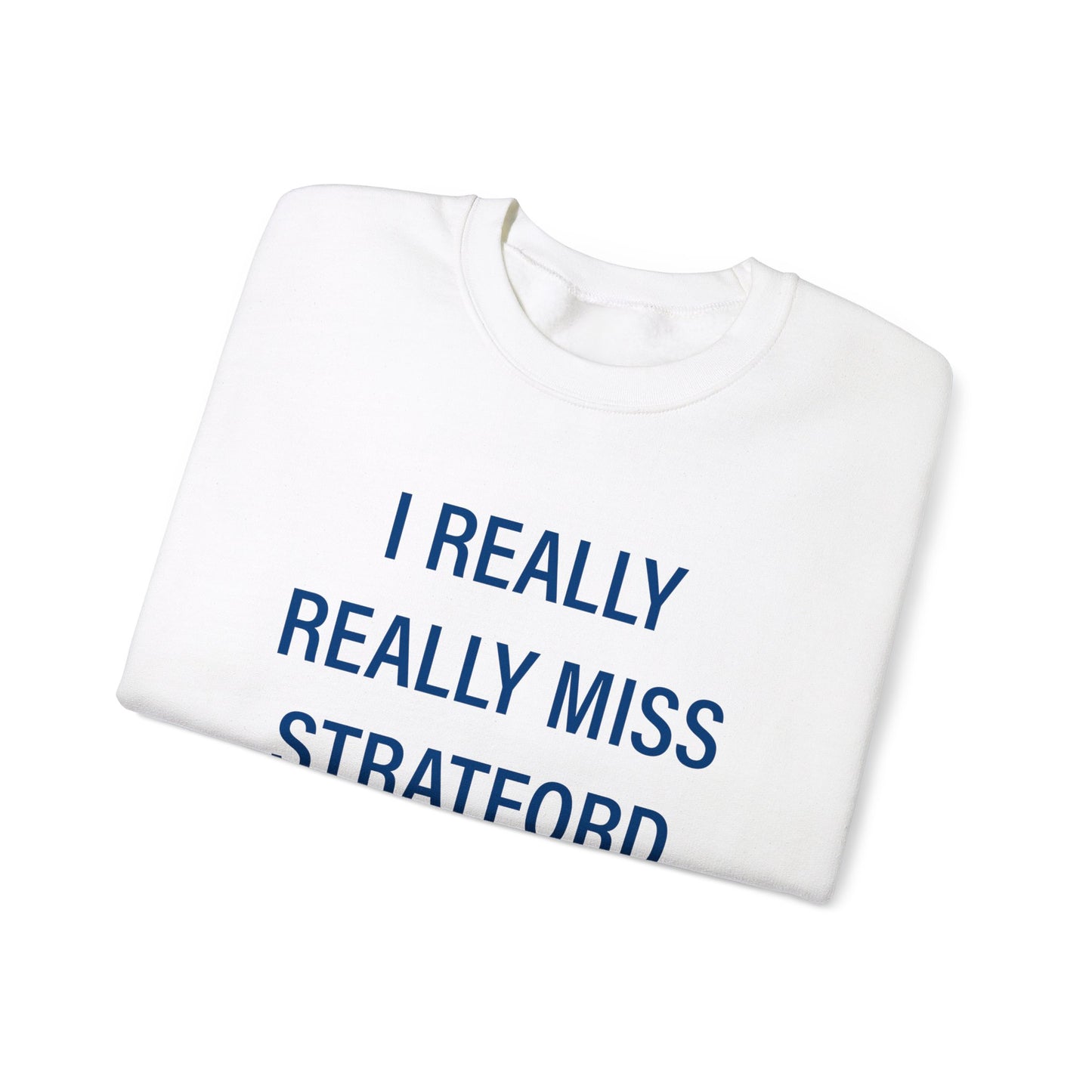 I Really Really Miss Stratford Unisex Heavy Blend™ Crewneck Sweatshirt