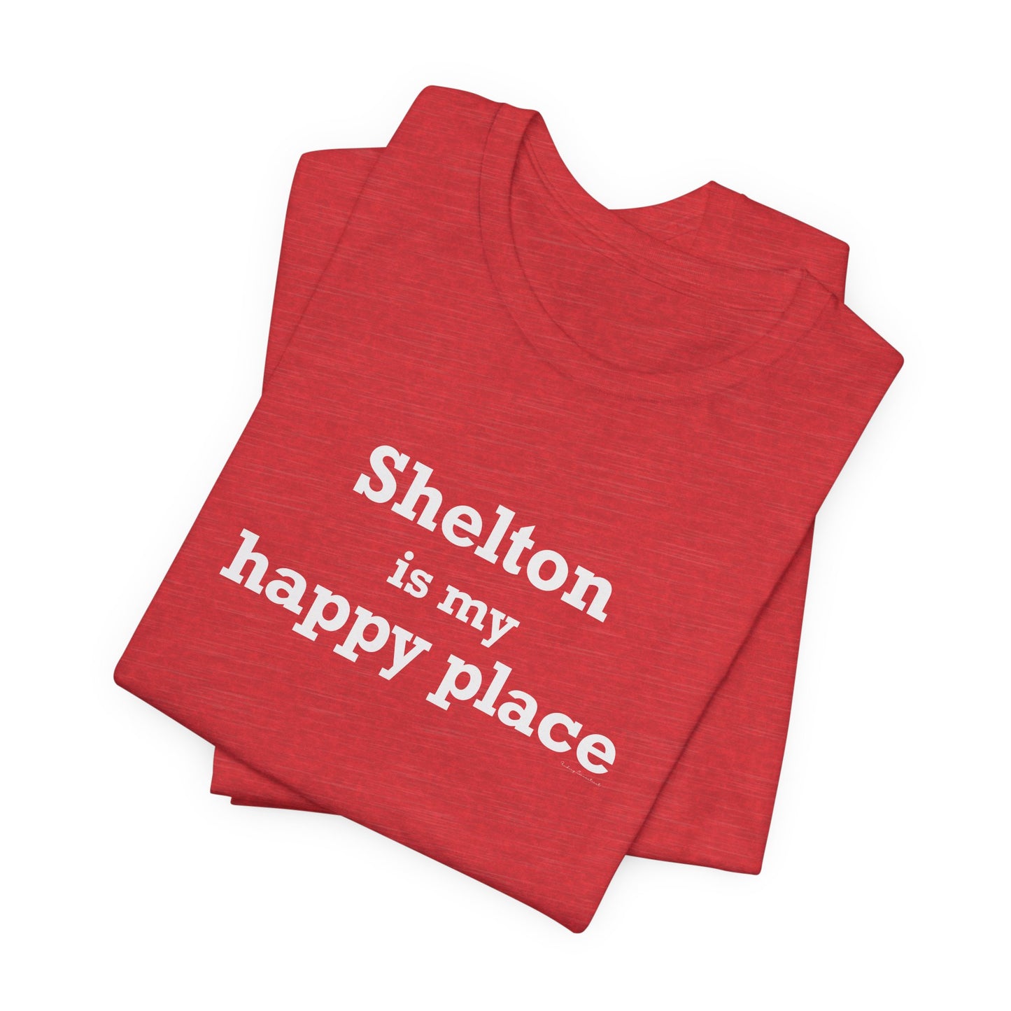 Shelton Is My Happy Place Unisex Jersey Short Sleeve T-Shirt