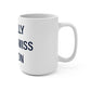 I Really Really Miss Wilton Mug 15oz