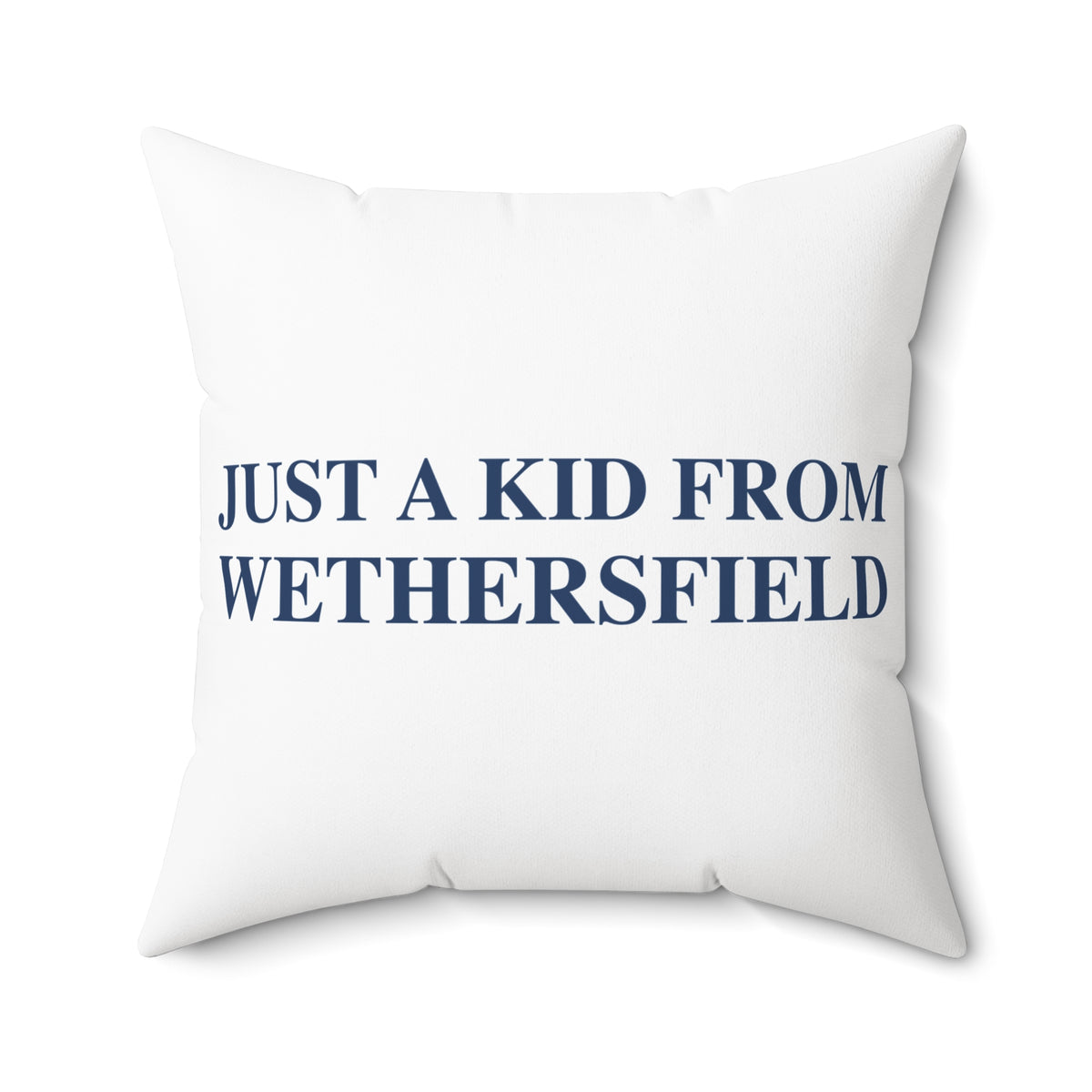 Just a kid from Wethersfield Polyester Square Pillow