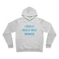 I Really Really Miss Monroe Unisex Sponge Fleece Pullover Hoodie