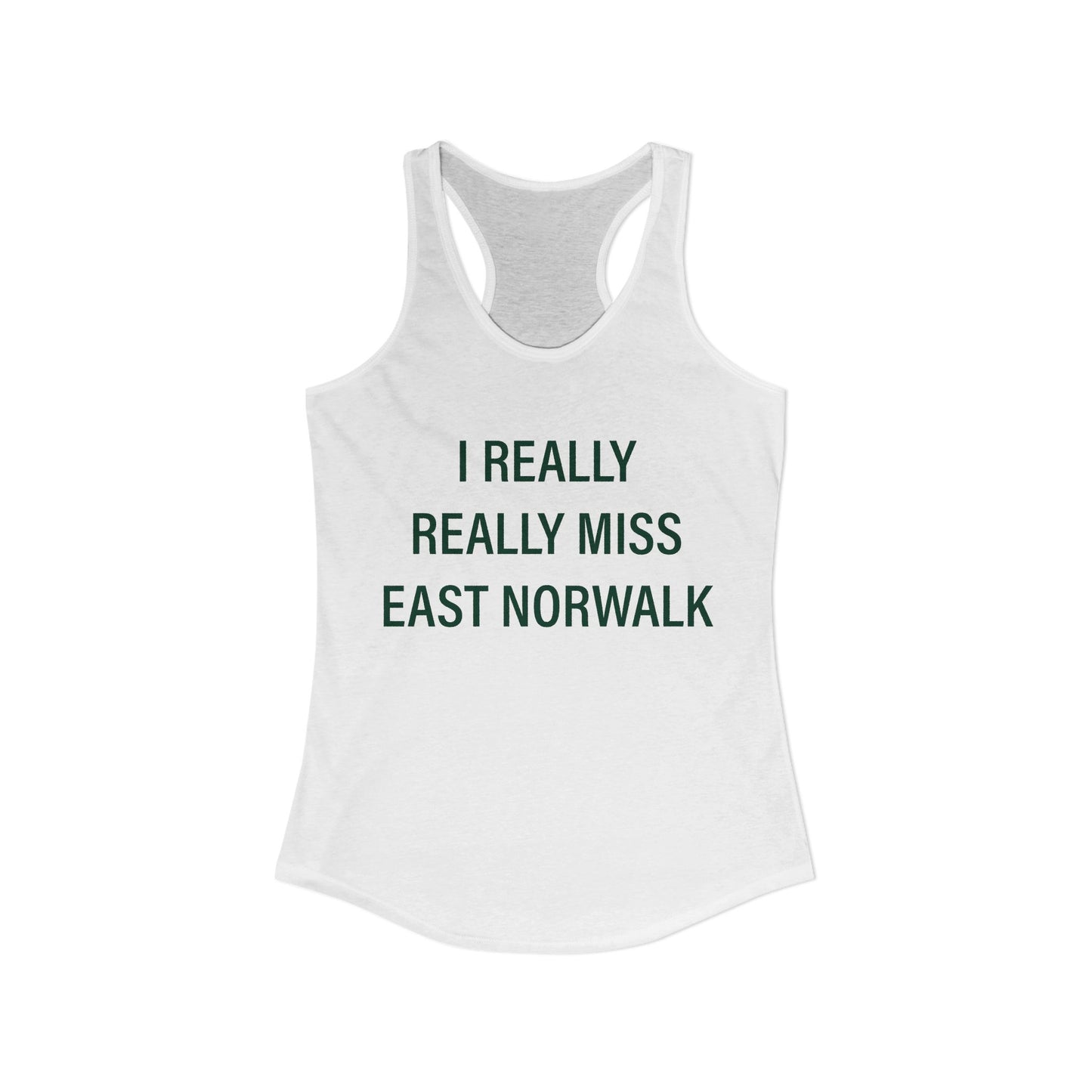 I Really Really Miss East Norwalk Women's Ideal Racerback Tank Top